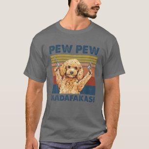 T-shirt Vintage Goldendoodle Pew Pew Madafakas Funny Crazy
