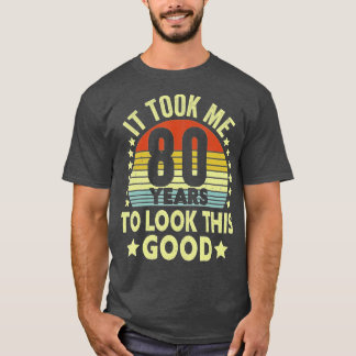 T-shirt Vintage Il M'A Fallu 80 Ans Pour Regarder Ce Bon 8