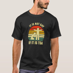 T-shirt Vintage Il N'Est Pas Gay S'Il Est Tsa Sécurité