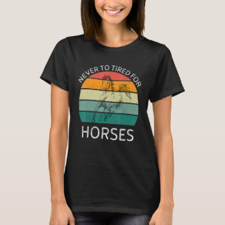T-shirt Vintage Jamais Trop Fatigué Pour Les Chevaux Cheva