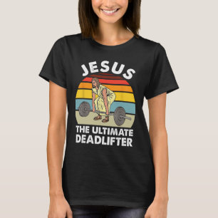 T-shirt Vintage Jésus L'Ultime Deadlifter Funny Gym Bo