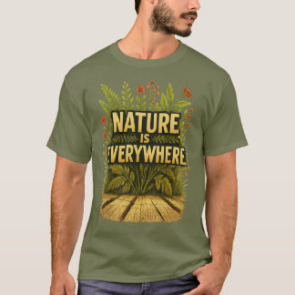 T-shirt Vintage "La nature est partout" Citation botanique