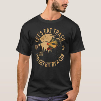 T-shirt Vintage Let's Eat Trash And Get Hit By A Car Oposs