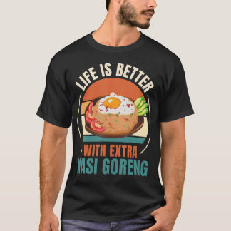 T-shirt Vintage Life Is Better With Extra Nasi Goreng Food