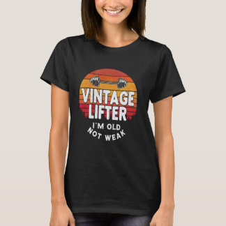 T-shirt Vintage Lifter I'M Old Not Weak Funny Gym Lovers R