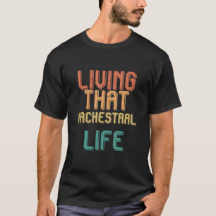 T-shirt Vintage living that ORCHESTRAL life