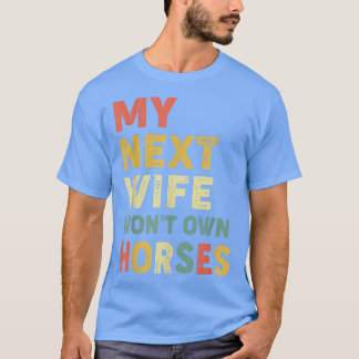 T-shirt Vintage Ma Prochaine Femme Ne Sera Propre Cheval É