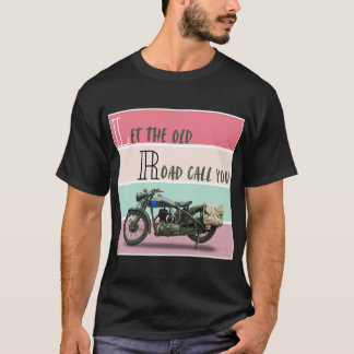 T-shirt Vintage Motorcycle - Let the Old Road Call You.