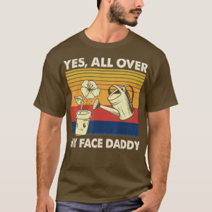 T-shirt Vintage Oui Tout Sur Mon Visage Papa Drôle Plante