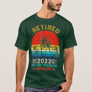 T-shirt Vintage Retraité 2022 Pas mon problème Retire