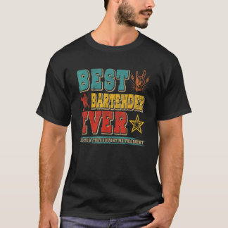 T-shirt Vintage Retro Best Bartender Ever Proud Bartender 