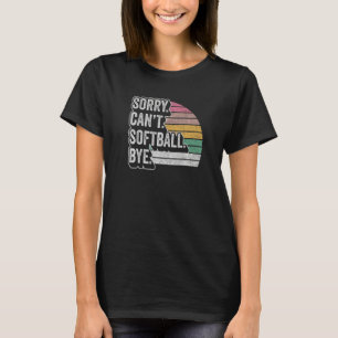 T-shirt Vintage Retro Désolé Can't Softball Bye Softball
