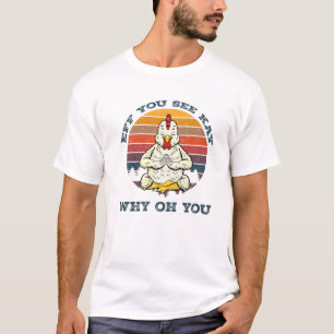 T-shirt Vintage Retro Poulet Yoga Eff Vous Voyez Kay Why O