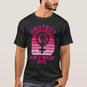 T-shirt Vintage Rétro Protect Roe V Wade 1973 Feminist Pro