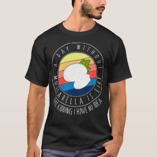 T-shirt Vintage Rétro Une Journée Sans Mozzarella Drôle Ch