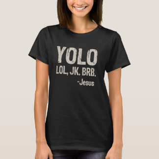 T-shirt Vintage Retro Yolo LOL JK BRB Jesus Christian Cade
