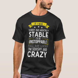 T-shirt Vintage Si j'étais maigre et mentalement stable, j