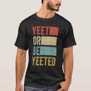 T-shirt Vintage Yeet Retro Yeet Ou Be Yeet