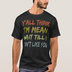 T-shirt Vintage Yu2019all Think Iu2019m Moyenne d'attente