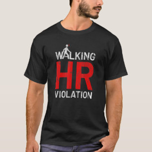 T-shirt Violation des RH en marchant  Mème Coworker sarcas