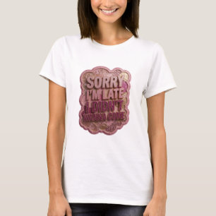 T-shirt Violet Dynamique DÉSOLÉE D'ÊTRE EN RETARD JE NE VO