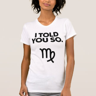 T-shirt Virgo : Je Vous Ai Dit Une Citation Si Drôle