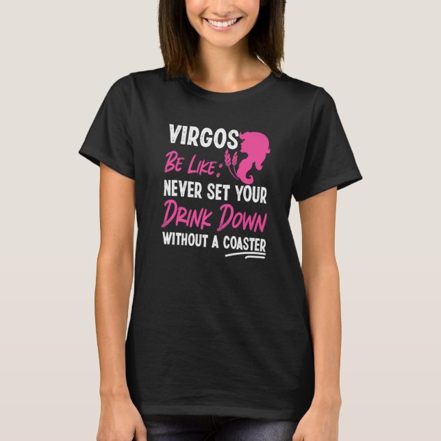 T-shirt Virgo Zodiac Never Set Your Drink Down Without A C (Devant)