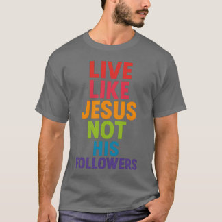 T-shirt Vis comme Jésus, pas ses disciples