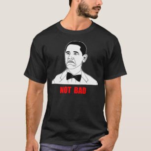 T-shirt Visage non mauvais Meme de rage de Barack Obama