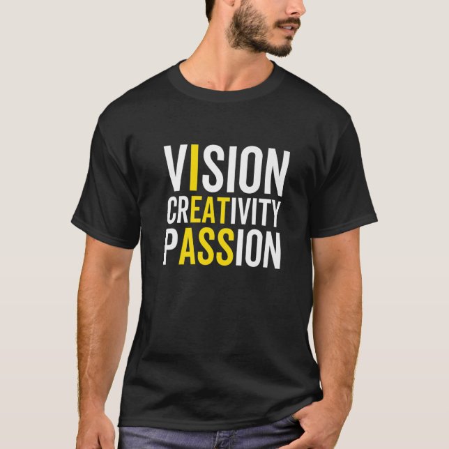 T-shirt Vision Créativité Passion Sarcastique Motivation H (Devant)