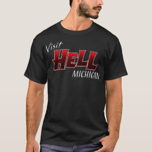 T-shirt Visitez Hell Michigan