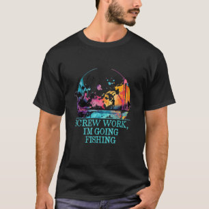 T-shirt Visser au lieu de travailler pêcheur collègue pêch
