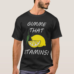 T-shirt Vitamines Citation amusante Citronnelle Fruit