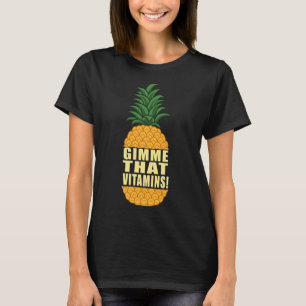 T-shirt Vitamines de gimme Citation d'ananas aux fruits ir