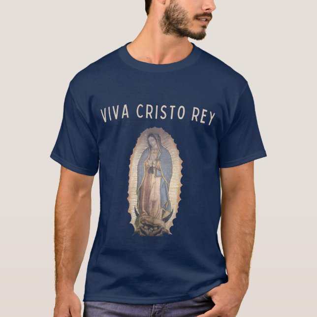 T-shirt Viva Cristo Rey Notre Dame de Guadalupe (Devant)