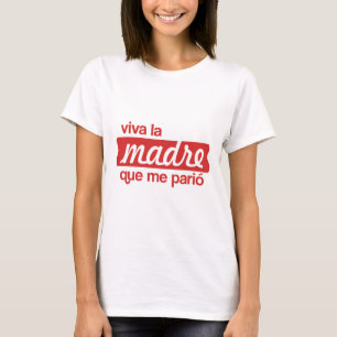 T-shirt Viva la madre que me parió