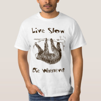 T-shirt Vivant ralentissez. Mourez toutes les fois que