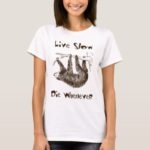 T-shirt Vivant ralentissez. Mourez toutes les fois que
