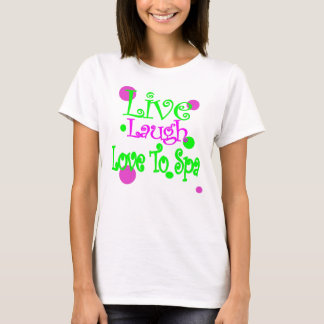 T-shirt Vivant, rire, amour au spa !
