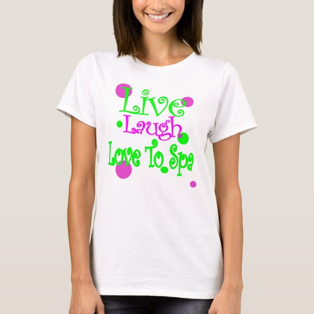 T-shirt Vivant, rire, amour au spa ! (Devant)