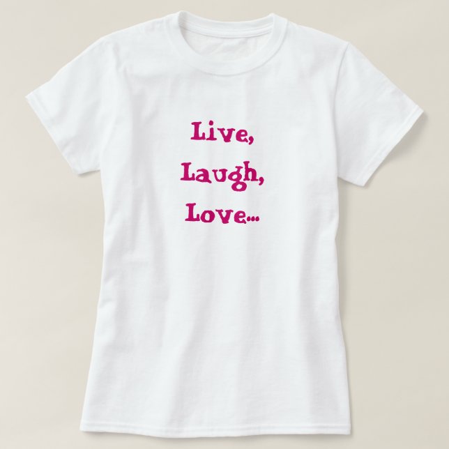 T-shirt Vivant, rire, amour… Augmenter, but, pièce en t de (Design devant)