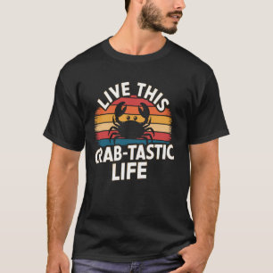 T-shirt Vivez cette vie crab-tastique Rétro Pêche aux crab