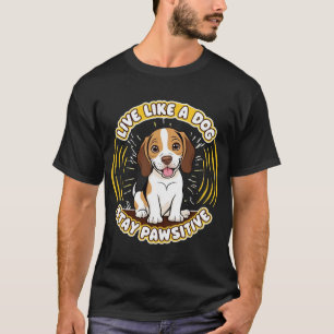 T-shirt Vivez comme un chien restez Pawsitive (2) 