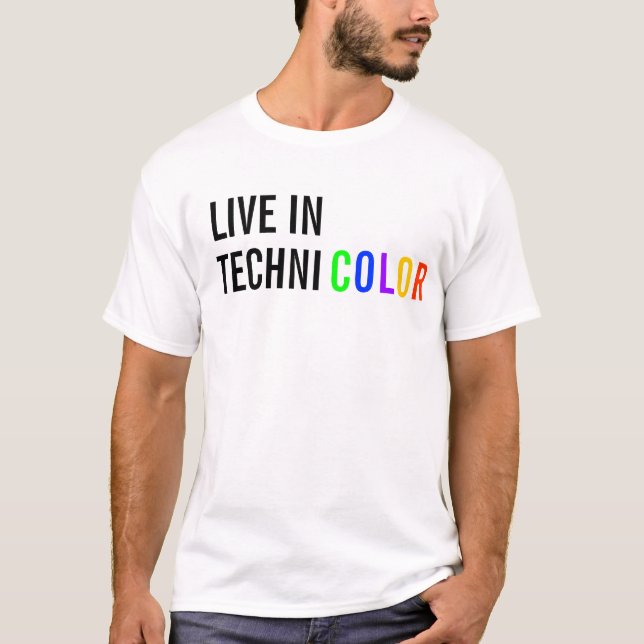 T-shirt Vivez dans le Technicolor (Devant)