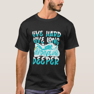 T-shirt Vivez l'amour dur long plongée profonde