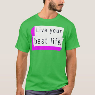 T-shirt Vivez votre meilleure vie 7