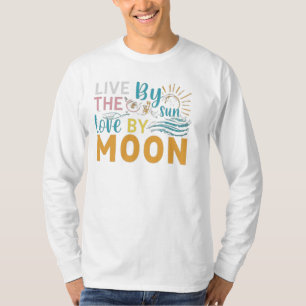 T-SHIRT VIVRE AU SOLEIL, AIMER À LA LUNE.