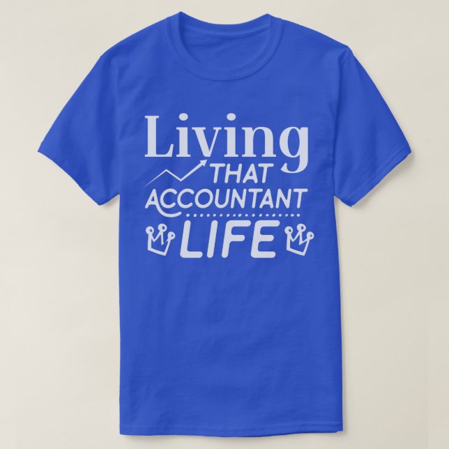 T-shirt Vivre ce cadeau de comptabilité de vie pour Co (Design devant)