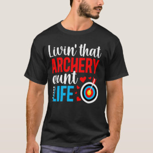 T-shirt Vivre Cette Tante À L'Arc Vie Tante D'Une Archer A