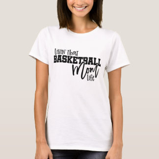 T-shirt Vivre cette vie de mère de basketteur